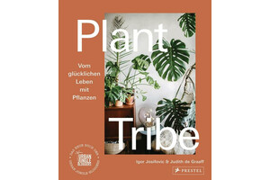 Plant Tribe: Vom glcklichen Leben mit Pflanzen (Deutsche...